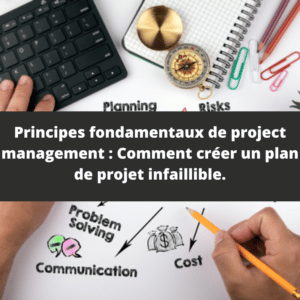 Votre direction générale souhaite que vous passiez en revue certaines initiatives clés et que vous créiez un plan de project management pour votre équipe.